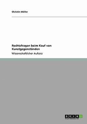 Rechtsfragen beim Kauf von Kunstgegenständen de Christin Müller