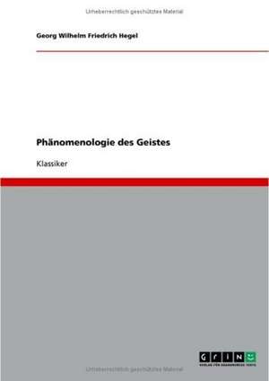 Phänomenologie des Geistes de Georg Wilhelm Friedrich Hegel