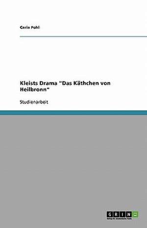 Kleists Drama "Das Käthchen von Heilbronn" de Carla Pohl