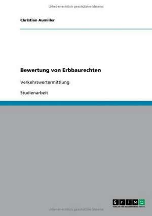 Bewertung von Erbbaurechten de Christian Aumiller