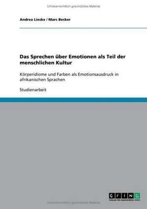 Das Sprechen über Emotionen als Teil der menschlichen Kultur de Marc Becker