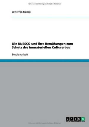 Die UNESCO und ihre Bemühungen zum Schutz des immateriellen Kulturerbes de Lotte von Lignau