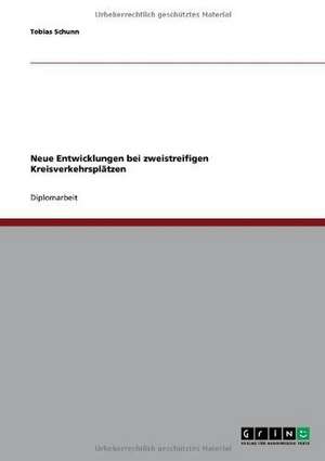 Neue Entwicklungen bei zweistreifigen Kreisverkehrsplätzen de Tobias Schunn