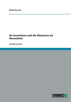 De inventione und die Rhetorica ad Herennium de Katharina Los