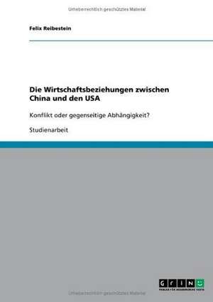 Die Wirtschaftsbeziehungen zwischen China und den USA de Felix Reibestein