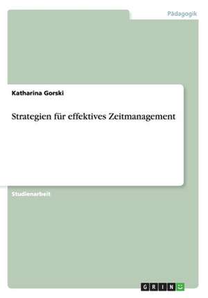 Strategien für effektives Zeitmanagement de Katharina Gorski