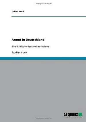 Armut in Deutschland de Tobias Wolf