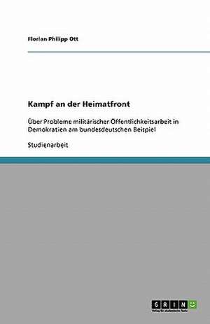 Kampf an der Heimatfront de Florian Philipp Ott