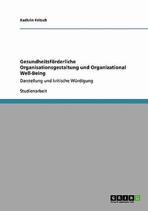 Gesundheitsförderliche Organisationsgestaltung und Organizational Well-Being de Kathrin Fritsch