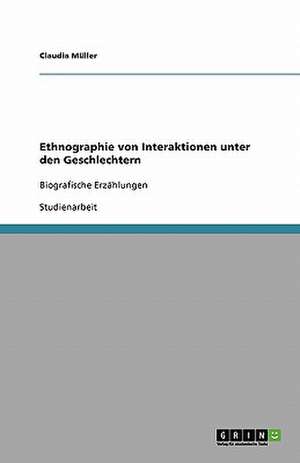 Ethnographie von Interaktionen unter den Geschlechtern de Claudia Müller