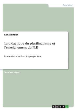 La didactique du plurilinguisme et l'enseignement du FLE de Lena Binder