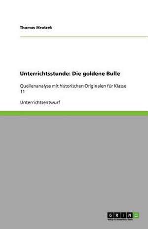 Unterrichtsstunde: Die goldene Bulle de Thomas Mrotzek