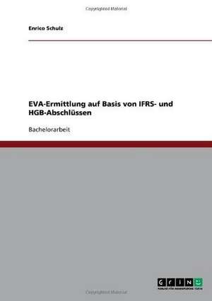 EVA-Ermittlung auf Basis von IFRS- und HGB-Abschlüssen de Enrico Schulz