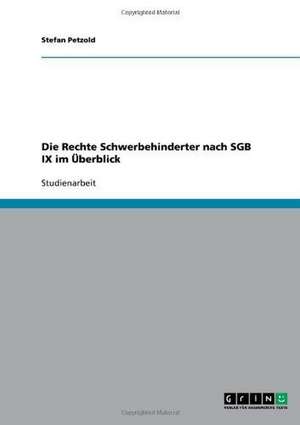 Die Rechte Schwerbehinderter nach SGB IX im Überblick de Stefan Petzold