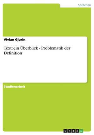 Text: ein Überblick - Problematik der Definition de Vivian Gjurin