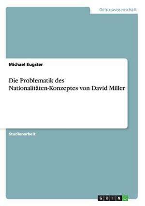 Die Problematik des Nationalitäten-Konzeptes von David Miller de Michael Eugster