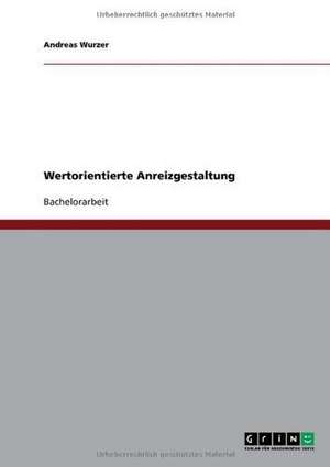 Wertorientierte Anreizgestaltung de Andreas Wurzer