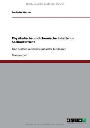 Physikalische und chemische Inhalte im Sachunterricht de Frederike Werner