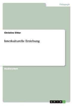 Interkulturelle Erziehung de Christine Sitter