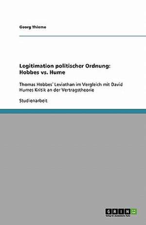 Legitimation politischer Ordnung: Hobbes vs. Hume de Georg Thieme