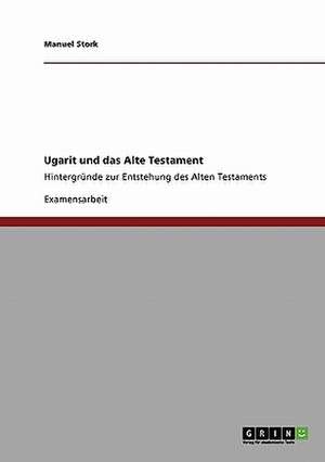 Ugarit und das Alte Testament de Manuel Stork