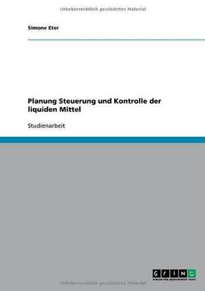 Planung Steuerung und Kontrolle der liquiden Mittel de Simone Eter