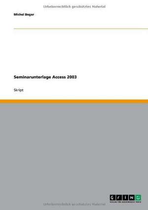 Seminarunterlage Access 2003 de Michel Beger