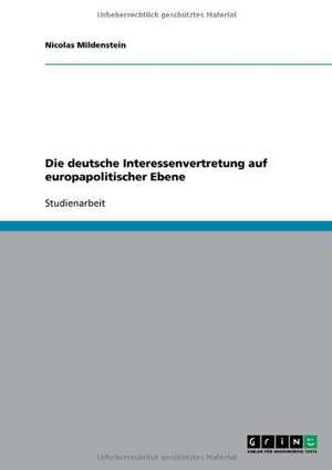 Die deutsche Interessenvertretung auf europapolitischer Ebene de Nicolas Mildenstein