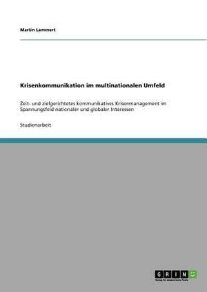 Krisenkommunikation im multinationalen Umfeld de Martin Lammert