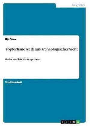 Töpferhandwerk aus archäologischer Sicht de Ilja Saev