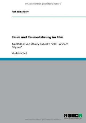 Raum und Raumerfahrung im Film de Ralf Beckendorf