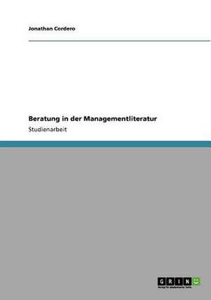 Beratung in der Managementliteratur de Jonathan Cordero