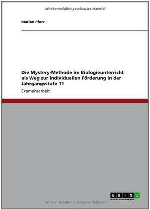 Die Mystery-Methode im Biologieunterricht als Weg zur individuellen Förderung in der Jahrgangsstufe 11 de Marion Pforr