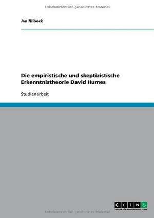 Die empiristische und skeptizistische Erkenntnistheorie David Humes de Jan Nilbock