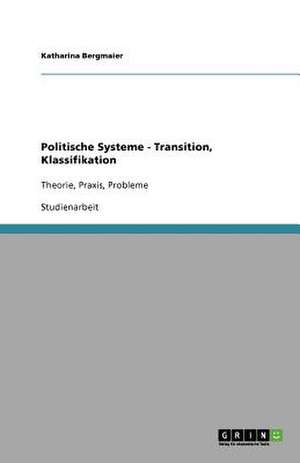 Politische Systeme - Transition, Klassifikation de Katharina Bergmaier