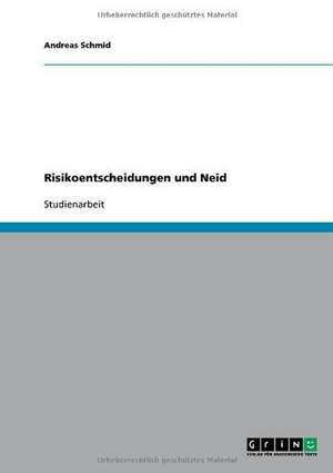 Risikoentscheidungen und Neid de Andreas Schmid