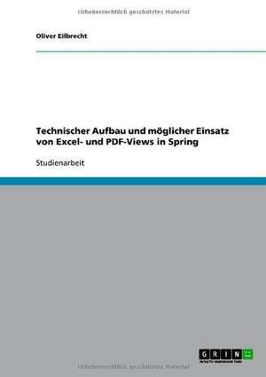 Technischer Aufbau und möglicher Einsatz von Excel- und PDF-Views in Spring de Oliver Eilbrecht