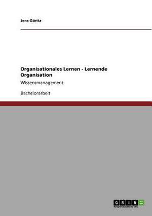 Organisationales Lernen - Lernende Organisation de Jens Göritz