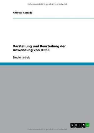 Darstellung und Beurteilung der Anwendung von IFRS3 de Andreas Corrado