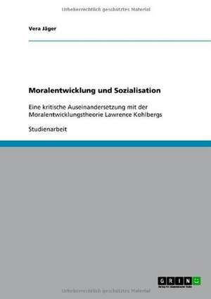 Moralentwicklung und Sozialisation de Vera Jäger