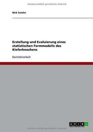 Erstellung und Evaluierung eines statistischen Formmodells des Kieferknochens de Nick Sander