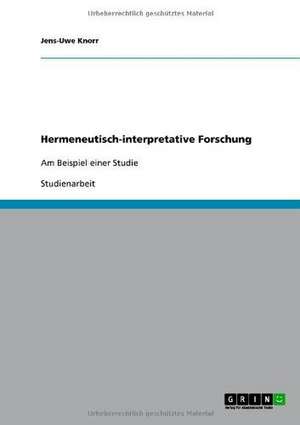 Hermeneutisch-interpretative Forschung de Jens-Uwe Knorr