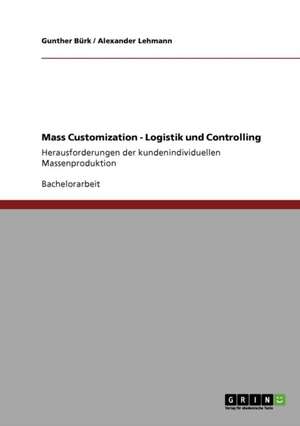 Mass Customization - Logistik und Controlling de Gunther Bürk