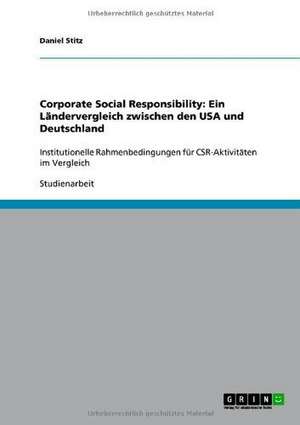 Corporate Social Responsibility: Ein Ländervergleich zwischen den USA und Deutschland de Daniel Stitz