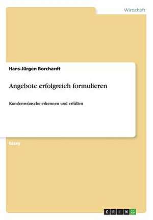 Angebote erfolgreich formulieren de Hans-Jürgen Borchardt