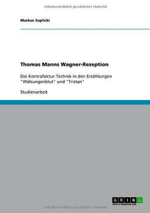 Thomas Manns Wagner-Rezeption de Markus Suplicki