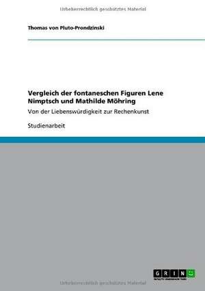 Vergleich der fontaneschen Figuren Lene Nimptsch und Mathilde Möhring de Thomas von Pluto-Prondzinski