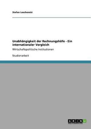 Unabhängigkeit der Rechnungshöfe - Ein internationaler Vergleich de Stefan Leschonski