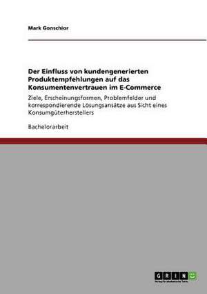 Der Einfluss von kundengenerierten Produktempfehlungen auf das Konsumentenvertrauen im E-Commerce de Mark Gonschior