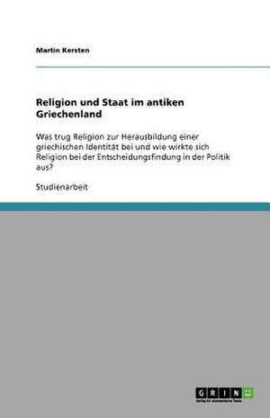 Religion und Staat im antiken Griechenland de Martin Kersten